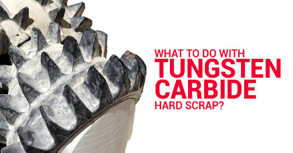 What To Do With Tungsten Carbide Hard Scrap?